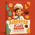 AIRFRYER KIDS - 50 recetas para chicos